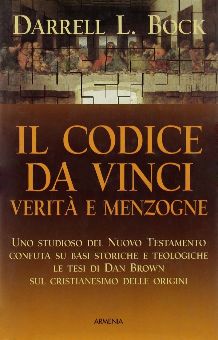 Il codice da Vinci. Verità e menzogne Il codice da Vinci. Verità e menzogne