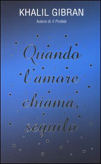 Quando l'amore chiama, seguilo Quando l'amore chiama, seguilo