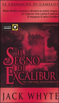Il segno di Excalibur. Le cronache di Camelot. Vol. 6 Il segno di Excalibur. Le cronache di Camelot. Vol. 6