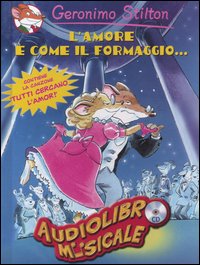 L'amore è come il formaggio.. Con CD Audio L'amore è come il formaggio.. Con CD Audio