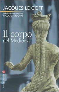 Il corpo nel Medioevo Il corpo nel Medioevo