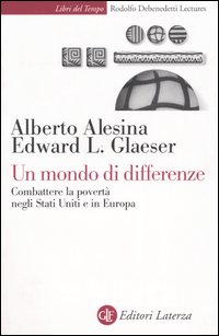 Un mondo di differenze. Combattere la povertà negli Stati Uniti e in Europa Un mondo di differenze. Combattere la povertà negli Stati Uniti e in Europa