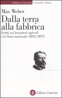 Dalla terra alla fabbrica. Scritti sui lavoratori agricoli e lo stato nazionale (1892-1897) Dalla terra alla fabbrica. Scritti sui lavoratori agricoli e lo stato nazionale (1892-1897)