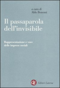 Il passaparola dell'invisibile. Rappresentazione e voce delle imprese sociali Il passaparola dell'invisibile. Rappresentazione e voce delle imprese sociali