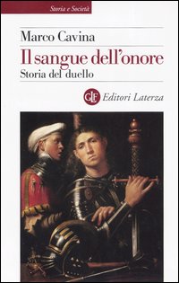 Il sangue dell'onore. Storia del duello Il sangue dell'onore. Storia del duello
