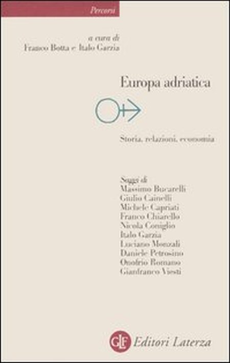 Europa adriatica. Storia, relazioni, economia Europa adriatica. Storia, relazioni, economia