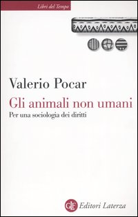 Gli animali non umani. Per una sociologia dei diritti Gli animali non umani. Per una sociologia dei diritti