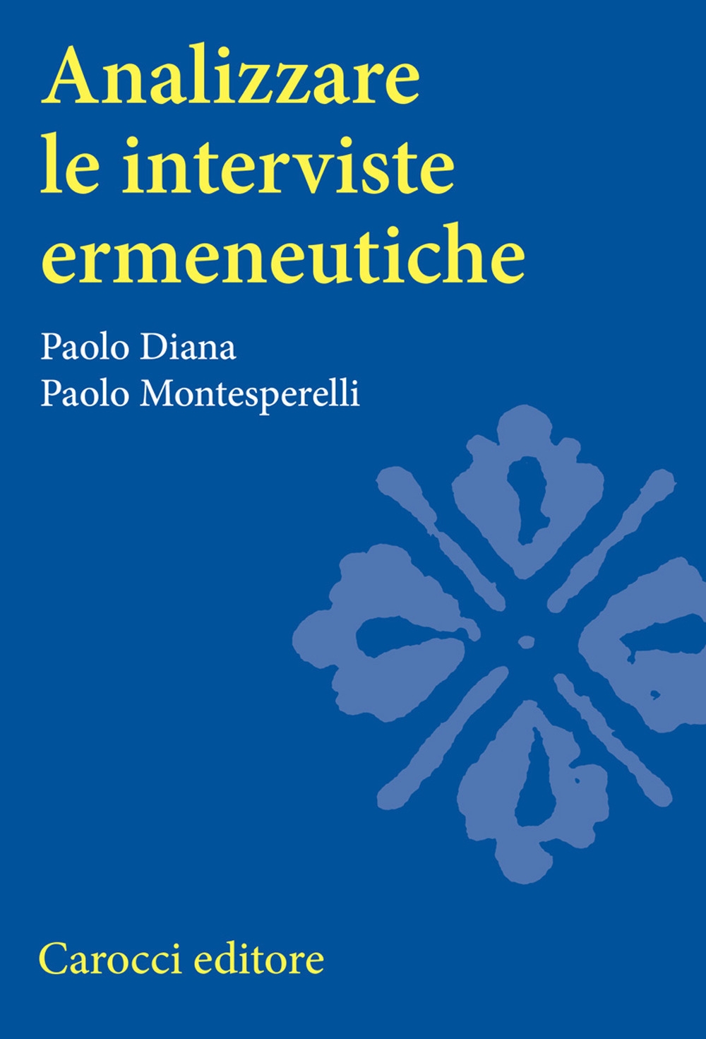 Analizzare le interviste ermeneutiche Analizzare le interviste ermeneutiche