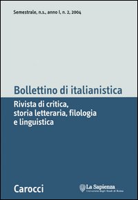 Bollettino di italianistica. Rivista di critica, storia letteraria, filologia e linguistica (2004). Vol. 2 Bollettino di italianistica. Rivista di critica, storia letteraria, filologia e linguistica (2004). Vol. 2