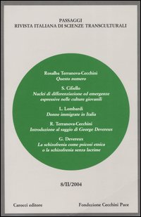 Passaggi (2004). Rivista italiana di scienze transculturali. Vol. 8. Passaggi (2004). Rivista italiana di scienze transculturali. Vol. 8.