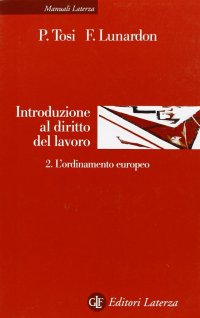Introduzione al Diritto del Lavoro. Vol. 2: l'Ordinamento Europeo