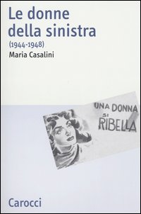 Le donne della sinistra (1944-1948) Le donne della sinistra (1944-1948)