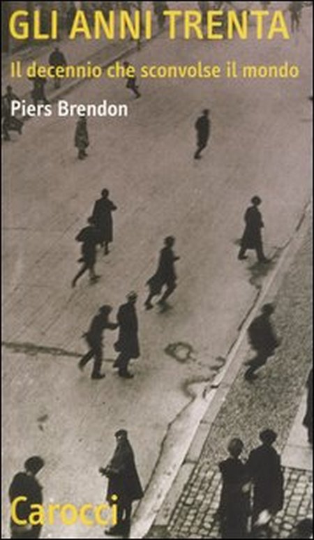 Gli anni Trenta. Il decennio che sconvolse il mondo Gli anni Trenta. Il decennio che sconvolse il mondo