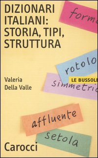 Dizionari italiani: storia, tipi, struttura Dizionari italiani: storia, tipi, struttura