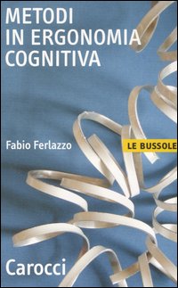 Metodi di ergonomia cognitiva Metodi di ergonomia cognitiva