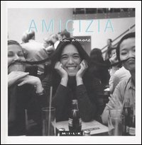 Amicizia con amore. Ediz. illustrata Amicizia con amore. Ediz. illustrata