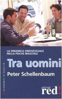 Tra uomini. La dinamica omosessuale nella psiche maschile
