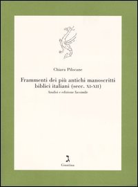 Frammenti dei più antichi manoscritti biblici italiani (secc. XI-XII). Analisi e