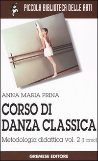 Corso di danza classica. Vol. 2/1: Metodologia didattica...