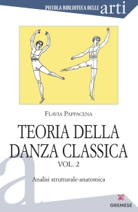 Teoria della danza classica. Vol. 2: Analisi strutturale-anatomica...