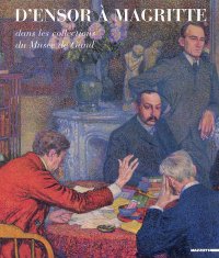 D'Ensor à Magritte dans les collections du Musée de Gand