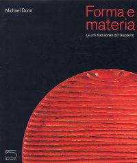 Forma e materia. Le arti tradizionali del Giappone