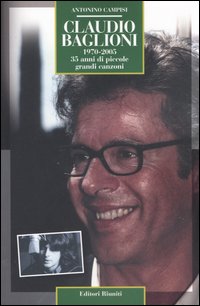 Claudio Baglioni 1970-2005. 35 anni di piccole grandi canzoni Claudio Baglioni 1970-2005. 35 anni di piccole grandi canzoni