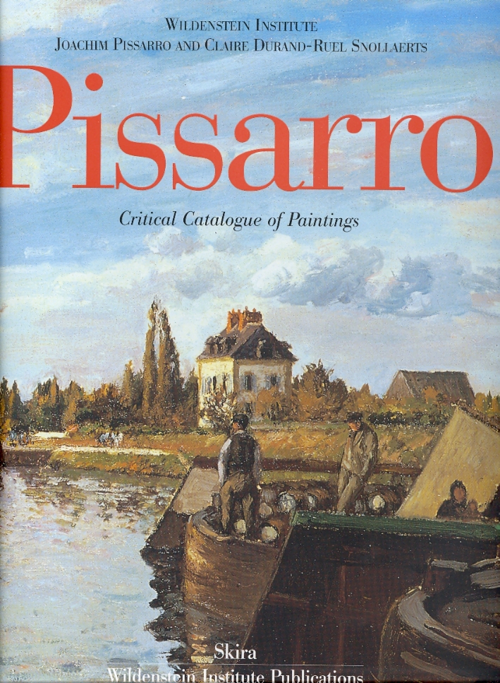 Pissarro. Catalogue critique des peintures. Critical Catalogue of Paintings Pissarro. Catalogue critique des peintures. Critical Catalogue of Paintings
