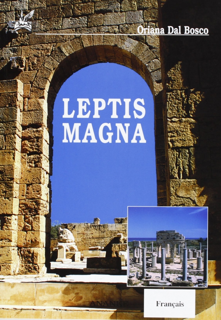 Leptis Magna. Ediz. francese Leptis Magna. Ediz. francese