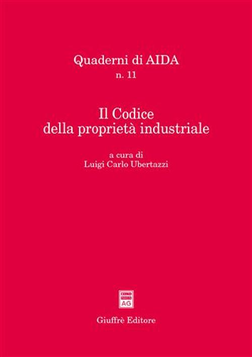 Il Codice della proprietà industriale. Atti del Convegno Aippi (Milano, 5 febbraio 2004) Il Codice della proprietà industriale. Atti del Convegno Aippi (Milano, 5 febbraio 2004)