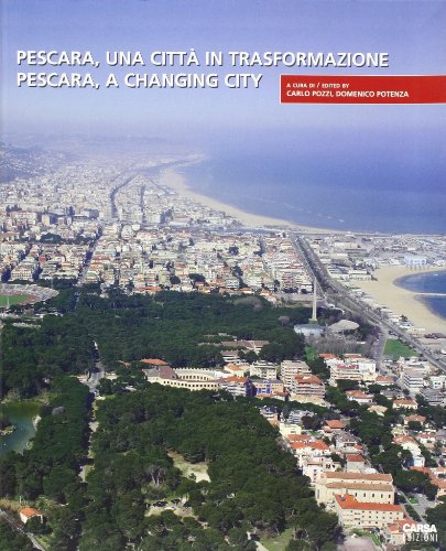 Pescara, una città in trasformazionePescara, a changing city Pescara, una città in trasformazionePescara, a changing city