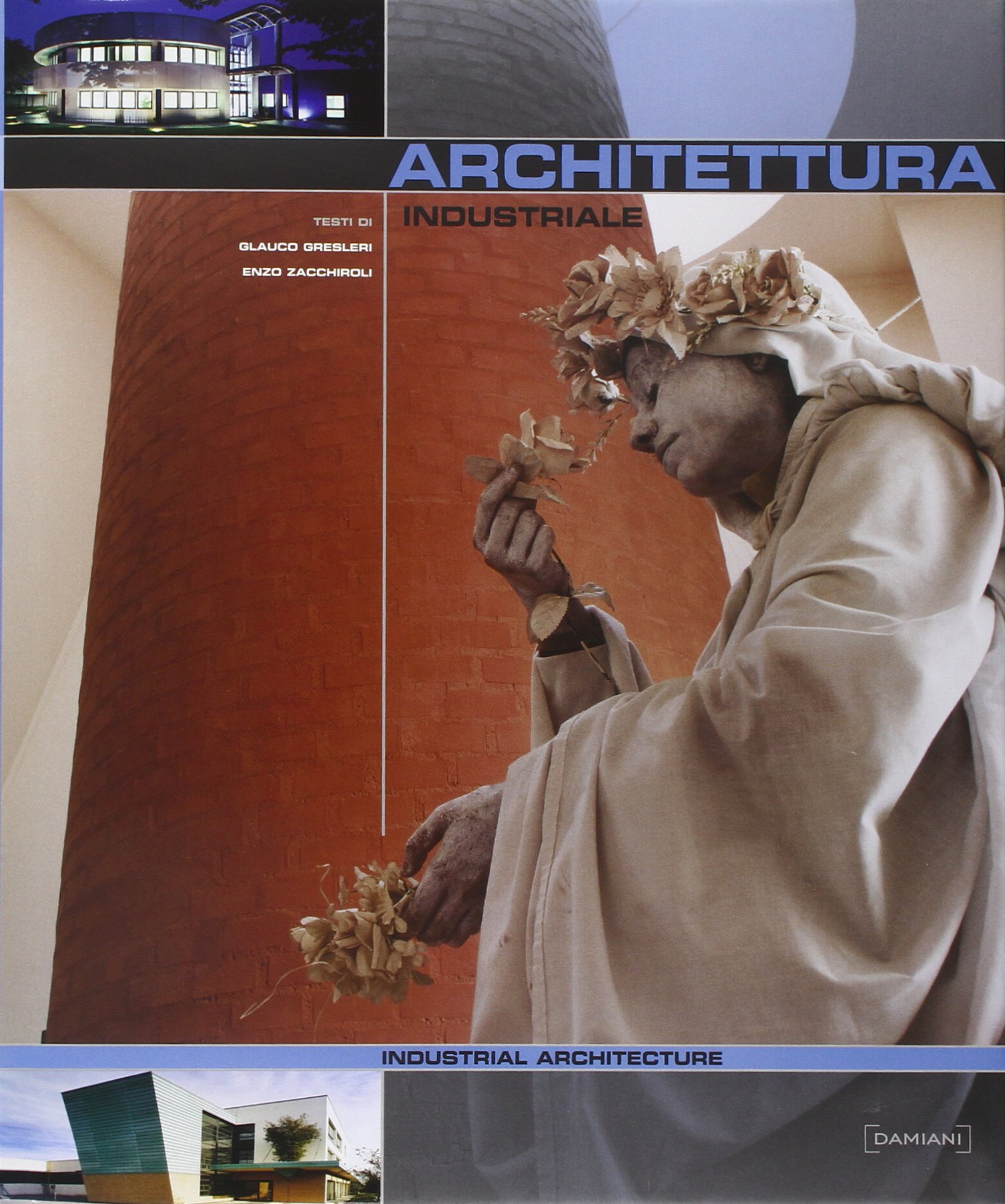 Architettura industriale. Industrial architecture Architettura industriale. Industrial architecture