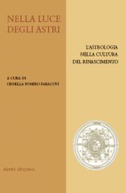 Nella Luce Degli Astri. L'astrologia Nella Cultura Del Rinascimento Nella Luce Degli Astri. L'astrologia Nella Cultura Del Rinascimento