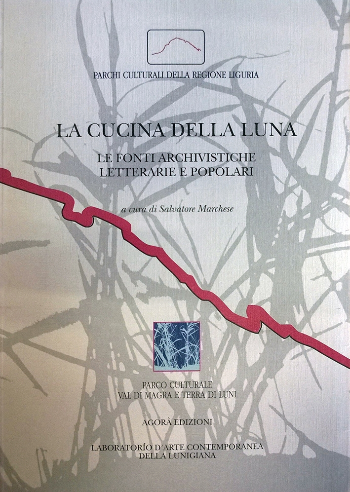 La cucina della Luna. Le fonti archivistiche letterarie e popolari La cucina della Luna. Le fonti archivistiche letterarie e popolari
