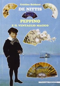 De Nittis. Peppino e il ventaglio magico