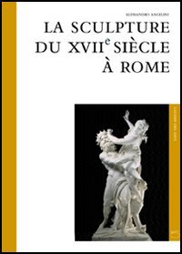 La sculpture du XVIIE siècle à Rome