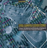 Crotone, il Lungomare e il Giardino di Pitagora. Due Progetti di Roberto De Lorenzo, Vincenzo Giuffrè, Roberto Greco. Crotone, the Waterfront and the Garden of Pythagoras. Two Projects By Roberto De Lorenzo, Vincenzo Gioffrè, Roberto Greco