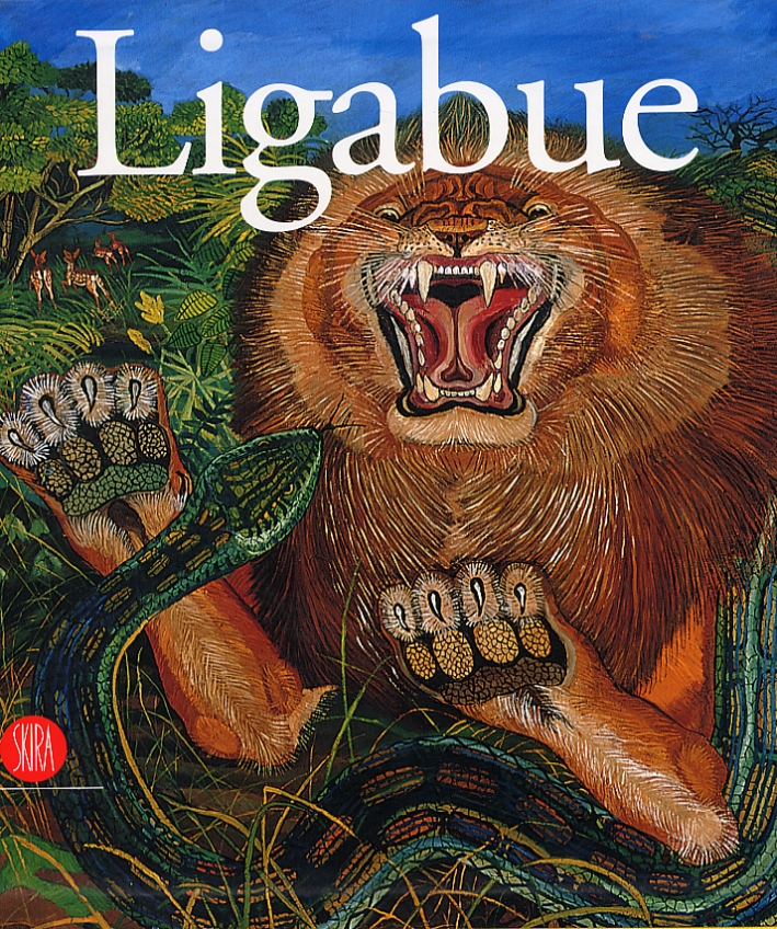 Antonio Ligabue. Espressionista tragico