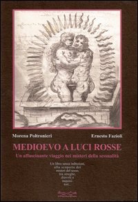 Medioevo a Luci Rosse. Un Affascinante Viaggio nella Magia della Sessualità