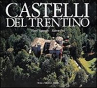 Castelli del Trentino. [Ed. Italiano, Inglese e Tedesco]