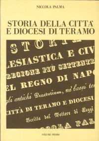 Storia della Città e Diocesi di Teramo. Volume 1. (Terza Edizione)