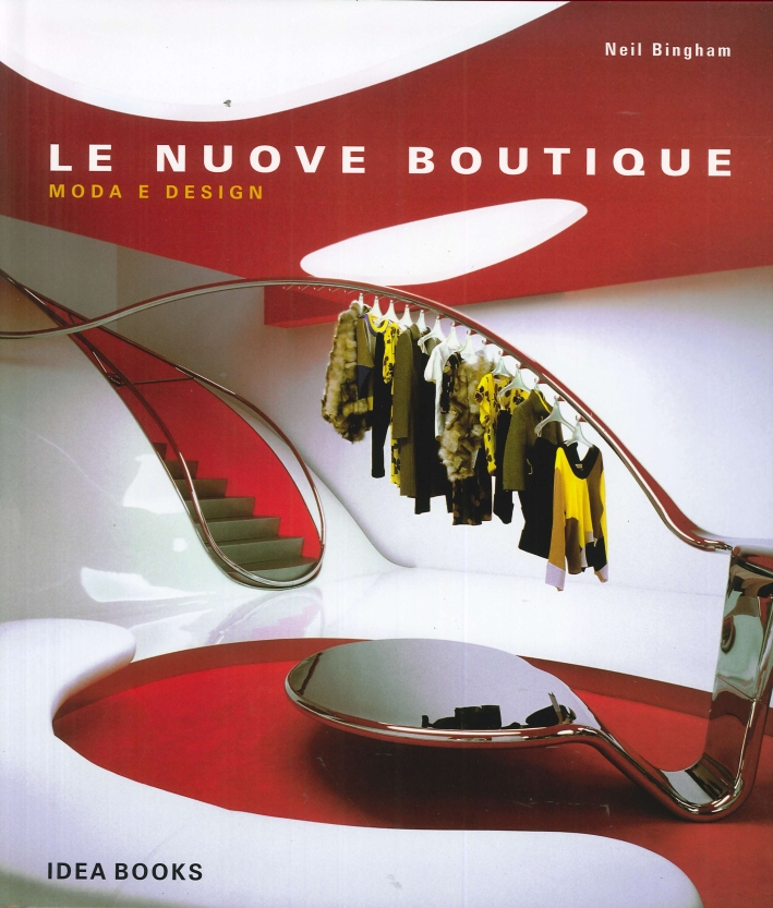 Le nuove boutique. Moda e design Le nuove boutique. Moda e design