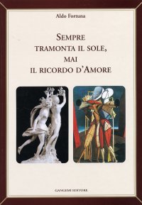 Sempre tramonta il sole, mai il ricordo d'Amore