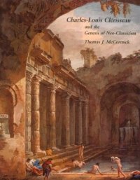 Charles-Louis Clerisseau and the genesis of Neo-Classicism