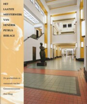 Het laatste meesterwerk van Hendrik Petrus Berlage