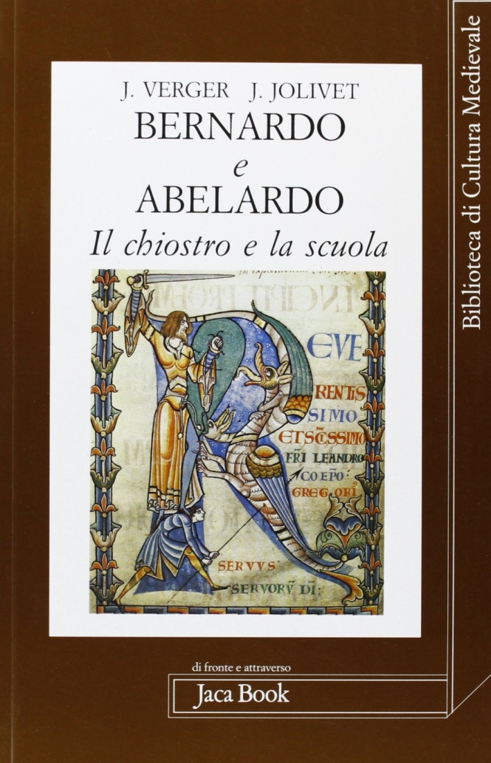 Bernardo e Abelardo. Il chiostro e la scuola Bernardo e Abelardo. Il chiostro e la scuola