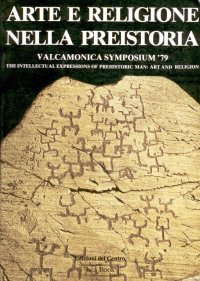 Arte e religione nella preistoria. Valcamonica Symposium '79