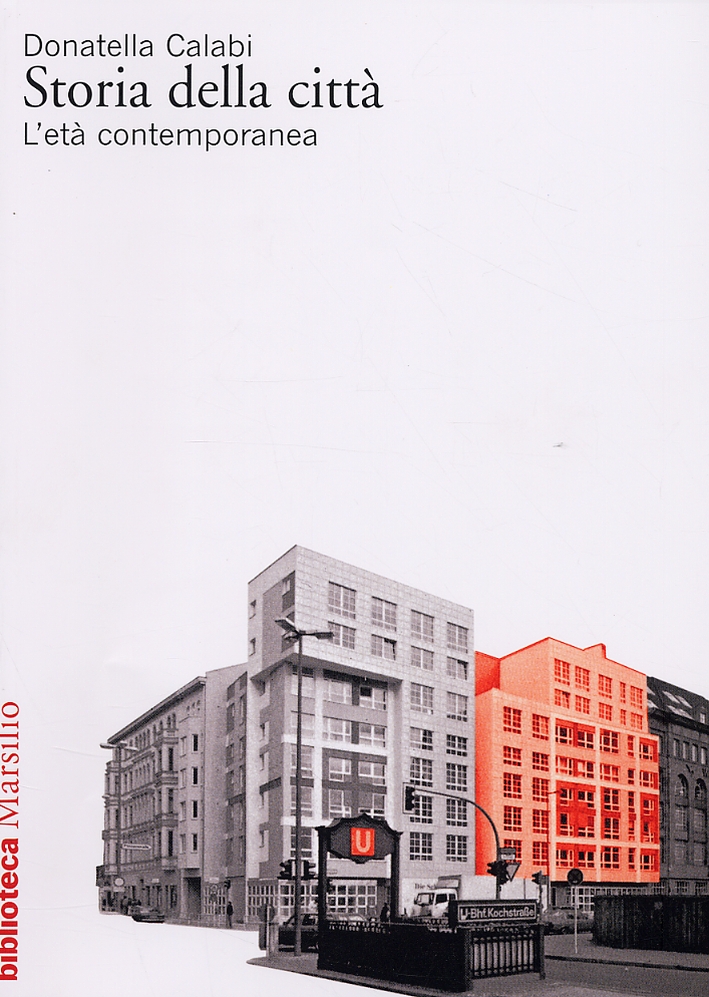 Storia della città. L'età contemporanea Storia della città. L'età contemporanea