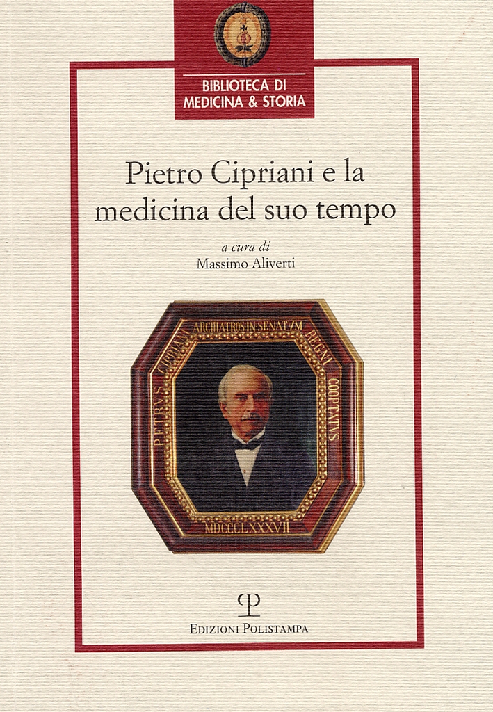 Pietro Cipriani e la medicina del suo tempo Pietro Cipriani e la medicina del suo tempo