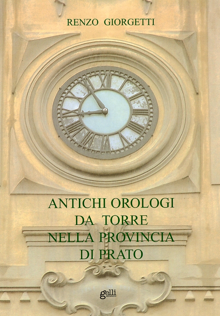 Antichi orologi da torre nella provincia di Prato Antichi orologi da torre nella provincia di Prato